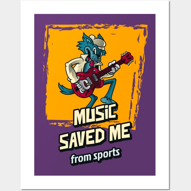 Music Saved Me From Sports Wall Art by DeliriousSteve